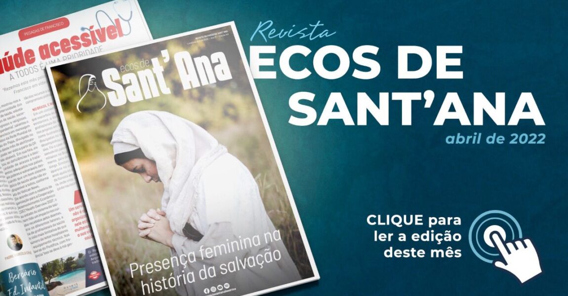 Revista Ecos de Sant’Ana – Abril 2022